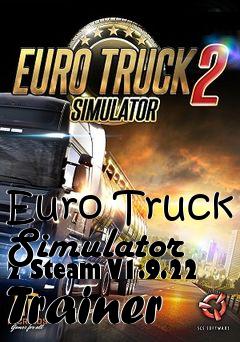 Box art for Euro
Truck Simulator 2 Steam V1.9.22 Trainer