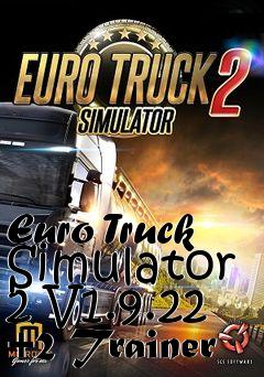 Box art for Euro
Truck Simulator 2 V1.9.22 +2 Trainer
