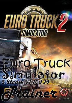 Box art for Euro
Truck Simulator 2 Steam V1.10.1.19 Trainer