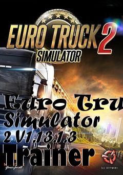 Box art for Euro
Truck Simulator 2 V1.13.1.3 Trainer