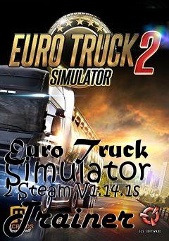 Box art for Euro
Truck Simulator 2 Steam V1.14.1s Trainer