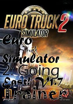 Box art for Euro
            Truck Simulator 2: Going East! V1.7 Trainer