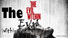 Box art for The
            Evil Within Trainer