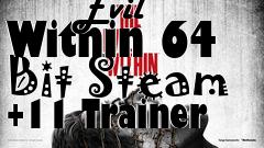 Box art for The
            Evil Within 64 Bit Steam +11 Trainer