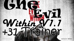 Box art for The
            Evil Within V1.1 +31 Trainer