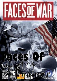 Box art for Faces
Of War V1.04 +4 Trainer