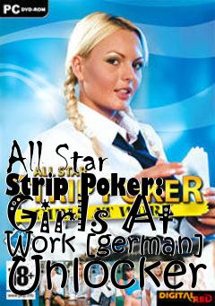 Box art for All
Star Strip Poker: Girls At Work [german] Unlocker