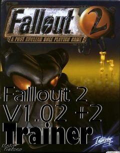 Box art for Fallout
2 V1.02 +2 Trainer