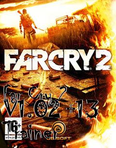 Box art for Far
Cry 2 V1.02 +13 Trainer