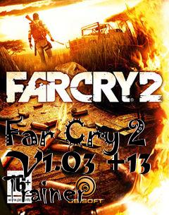 Box art for Far
Cry 2 V1.03 +13 Trainer