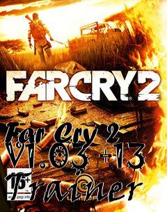 Box art for Far
Cry 2 V1.03 +13 Trainer