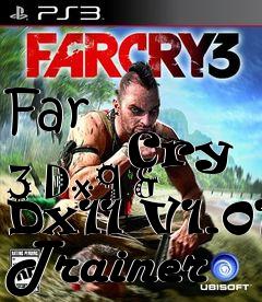 Box art for Far
            Cry 3 Dx9 & Dx11 V1.01 Trainer