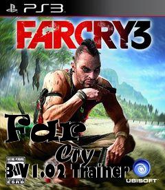 Box art for Far
            Cry 3 V1.02 Trainer