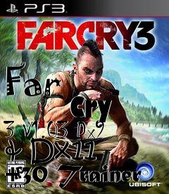 Box art for Far
            Cry 3 V1.03 Dx9 & Dx11 +30 Trainer