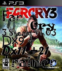 Box art for Far
            Cry 3 Steam V1.03 Dx9 & Dx11 +21 Trainer