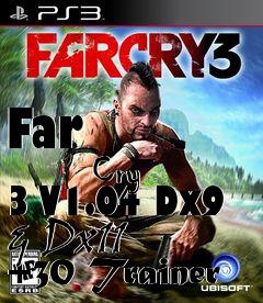 Box art for Far
            Cry 3 V1.04 Dx9 & Dx11 +30 Trainer