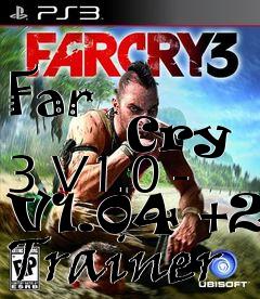 Box art for Far
            Cry 3 V1.0 - V1.04 +25 Trainer