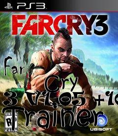 Box art for Far
            Cry 3 V1.05 +10 Trainer