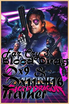 Box art for Far
Cry 3: Blood Dragon Dx9 & Dx11 +16 Trainer