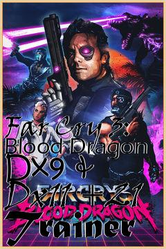 Box art for Far
Cry 3: Blood Dragon Dx9 & Dx11 +21 Trainer