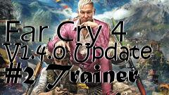 Box art for Far
Cry 4 V1.4.0 Update #2 Trainer