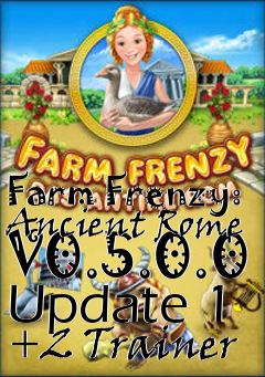 Box art for Farm
Frenzy: Ancient Rome V0.5.0.0 Update 1 +2 Trainer