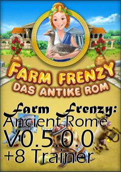 Box art for Farm
Frenzy: Ancient Rome V0.5.0.0 +8 Trainer