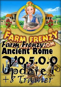 Box art for Farm
Frenzy: Ancient Rome V0.5.0.0 Update 1 +8 Trainer