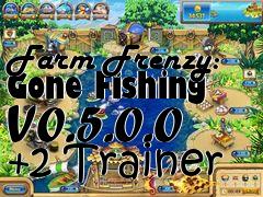 Box art for Farm
Frenzy: Gone Fishing V0.5.0.0 +2 Trainer