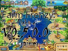 Box art for Farm
Frenzy: Gone Fishing V0.5.0.0 +2 Trainer