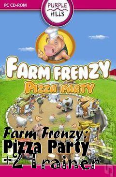 Box art for Farm
Frenzy: Pizza Party +2 Trainer