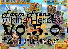 Box art for Farm
Frenzy: Viking Heroes V0.5.0.0 +2 Trainer