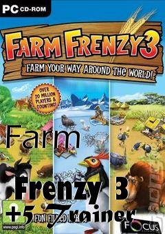 Box art for Farm
              Frenzy 3 +5 Trainer