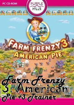 Box art for Farm
Frenzy 3: American Pie +3 Trainer