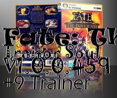 Box art for Fate:
The Traitor Soul V1.0.0.459 +9 Trainer