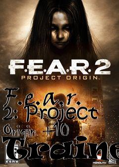 Box art for F.e.a.r.
2: Project Origin +10 Trainer