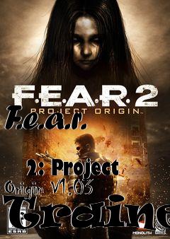 Box art for F.e.a.r.
            2: Project Origin V1.03 Trainer