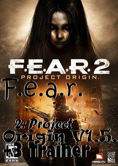 Box art for F.e.a.r.
            2: Project Origin V1.5.0 +3 Trainer