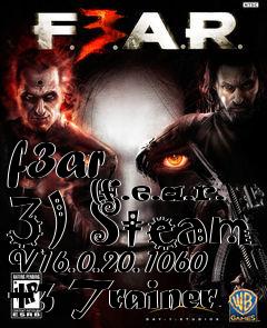 Box art for f3ar
            (f.e.a.r. 3) Steam V16.0.20.1060 +3 Trainer