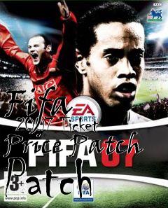 Box art for Fifa
      2007 Ticket Price Patch Patch