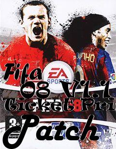 Box art for Fifa
      08 V1.1 Ticket Price Patch
