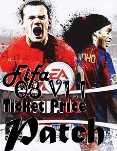 Box art for Fifa
      08 V1.1 Ticket Price Patch