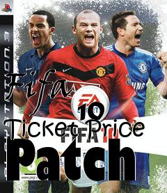 Box art for Fifa
            10 Ticket Price Patch