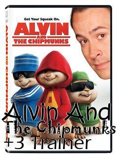 Box art for Alvin
And The Chipmunks +3 Trainer