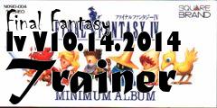 Box art for Final
Fantasy Iv V10.14.2014 Trainer