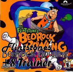 Box art for Flintstones
Bedrock Bowling +8 Trainer