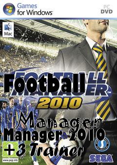 Box art for Football
            Manager Manager 2010 +3 Trainer