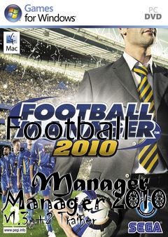 Box art for Football
            Manager Manager 2010 V1.3 +2 Trainer