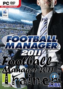 Box art for Football
Manager 2011 Trainer