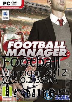 Box art for Football
Manager 2012 V12.0.2.33515 Trainer